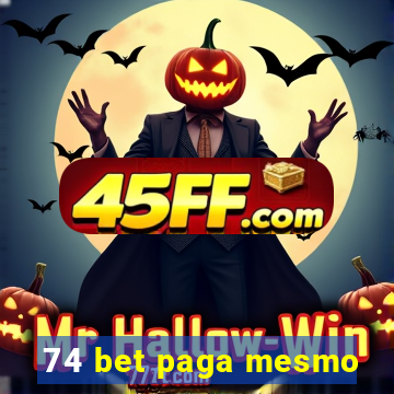 74 bet paga mesmo